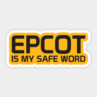 Epcot Is My Safe Word Sticker